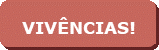 VIVÊNCIAS