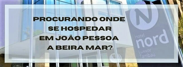 Onde se hospedar em João Pessoa a beira mar